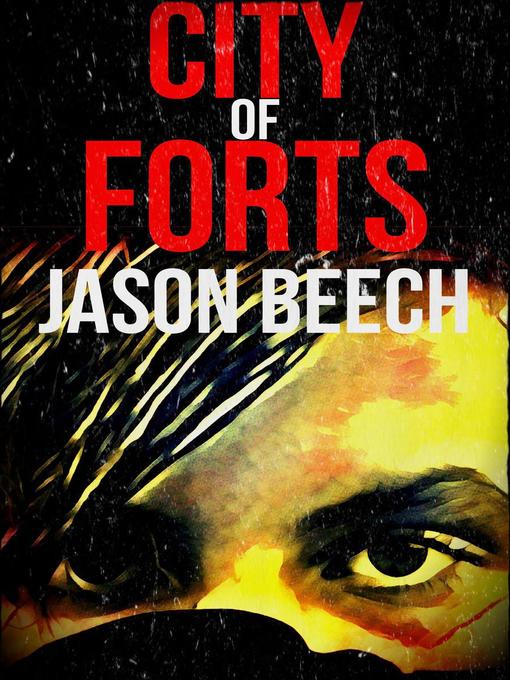 Title details for City of Forts, #1 by Jason Beech - Available